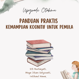 BUKU Upgrade Otakmu: Panduan Praktis Kemampuan Kognitif untuk Pemula